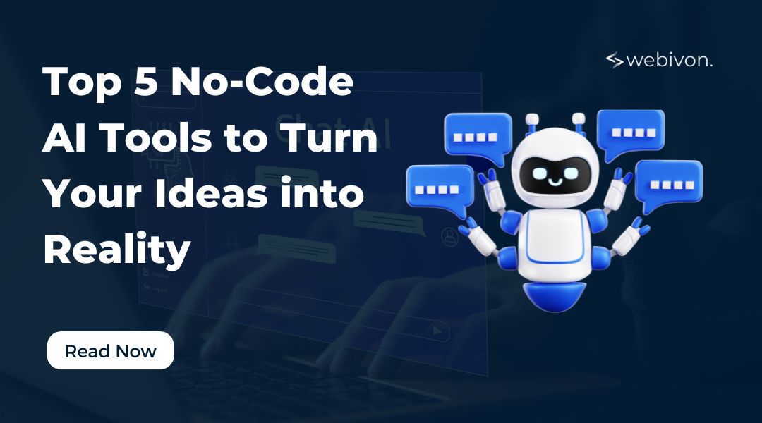 Top 5 No-Code AI Tools to Turn Your Ideas into Reality